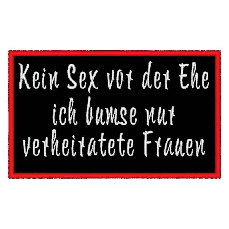 Wolfszeit Spruchaufnäher Kein Sex vor der Ehe - ich bumse nur - verheiratete Frauen - EIN rechteckiger Patch mit ca. 10x6cm von Wolfszeit