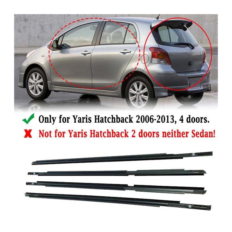 Kompatibel for Toyota Yaris 2007–2013 (4 Türen), 4-teiliges Fenster-Dichtungsprofil, for die vordere und hintere Seitenscheibe, Gummi-Außendichtstreifen(06-13) von XFSBHMKH