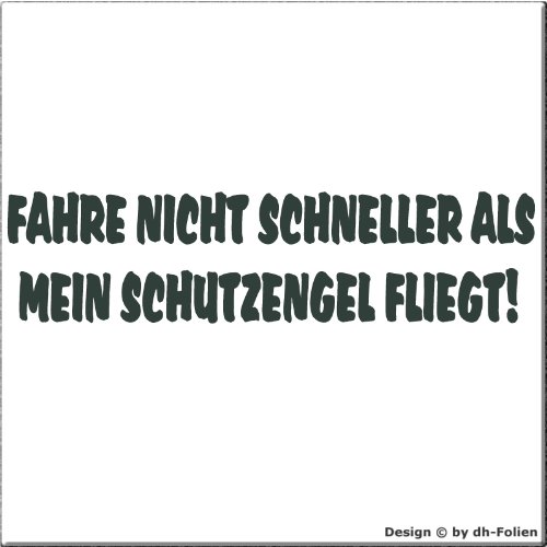 cartattoo4you® AK-00620 | FAHRE Nicht SCHNELLER ALS Mein Schutzengel FLIEGT | Autoaufkleber Aufkleber Farbe anthrazit, glänzend 20 x 5 cm Waschstrassenfest von cartattoo4you