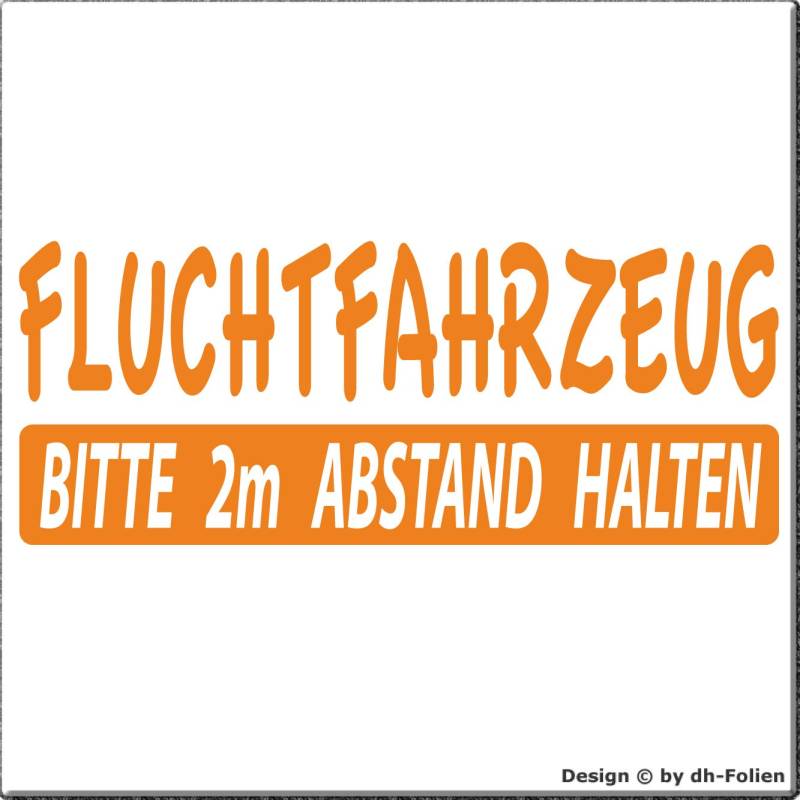 cartattoo4you® AK-00850 | FLUCHTFAHRZEUG Bitte 2m Abstand HALTEN |K-Serie| 20 x 8 cm | Farbe orange |in 24 Farben erhältlich, Autoaufkleber Aufkleber Car Sticker Heckscheibe Spruch Tuning von cartattoo4you