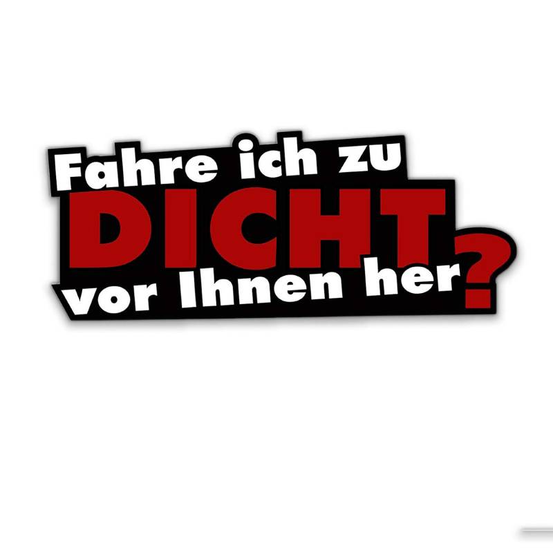 easydruck24de 1 Sticker Fahre ich zu dicht vor Ihnen her? I kfz_110 I 16 x 6,5 cm groß I Auto-Aufkleber Moped Mofa Roller mit Spruch lustig wetterfest von easydruck24de