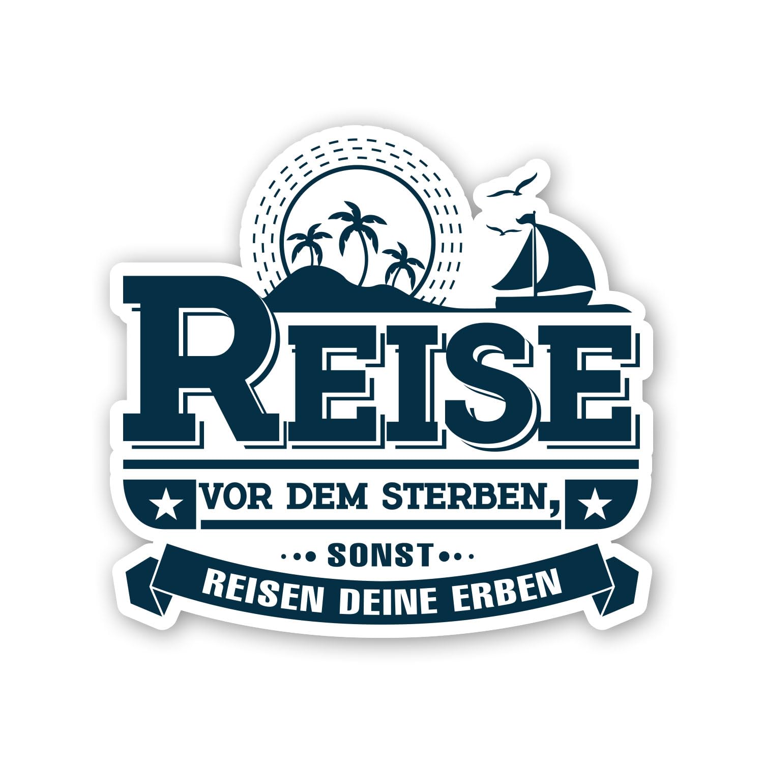 Wohnwagen und Auto-Aufkleber I Reise vor dem Sterben, sonst Reisen Deine Erben I 100 x 92 cm I Heckscheiben-Sticker I Urlaub I lustig I wetterfest I kfz_651 von easydruck24de