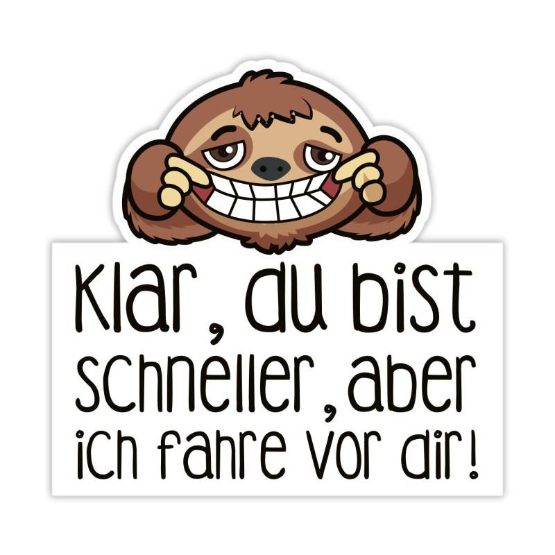 easydruck24de Faultier Auto-Aufkleber Klar bist du schneller Aber ich fahre vor dir I 10 cm I für PKW Wohnwagen Anhänger Sticker I lustig wetterfest I kfz281 von easydruck24de