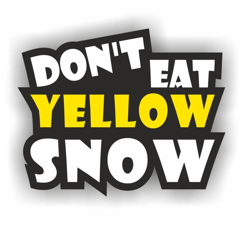 folien-zentrum Dont Eat Yellow Snow Aufkleber Auto 11,5x9cm JDM Tuning Sticker Car Schnee Winterauto Autoaufkleber OEM Dub Decal Stickerbomb Bombing 83 von folien-zentrum