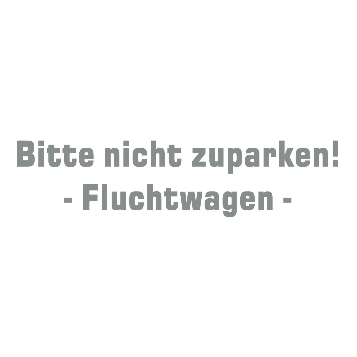 kleb-Drauf | Bitte Nicht zuparken! Fluchtwagen | Grau - glänzend | Autoaufkleber Autosticker Decal Aufkleber | Auto Car Motorrad Fahrrad Roller Bike | Deko Tuning Stickerbomb Styling Wrapping kleb-Drauf | Bitte Nicht zuparken! Fluchtwagen | Grau - glänzend | Autoaufkleber Autosticker Decal Aufkleber | Auto Car Motorrad Fahrrad Roller Bike | Deko Tuning Stickerbomb Styling Wrapping von kleb-drauf.de