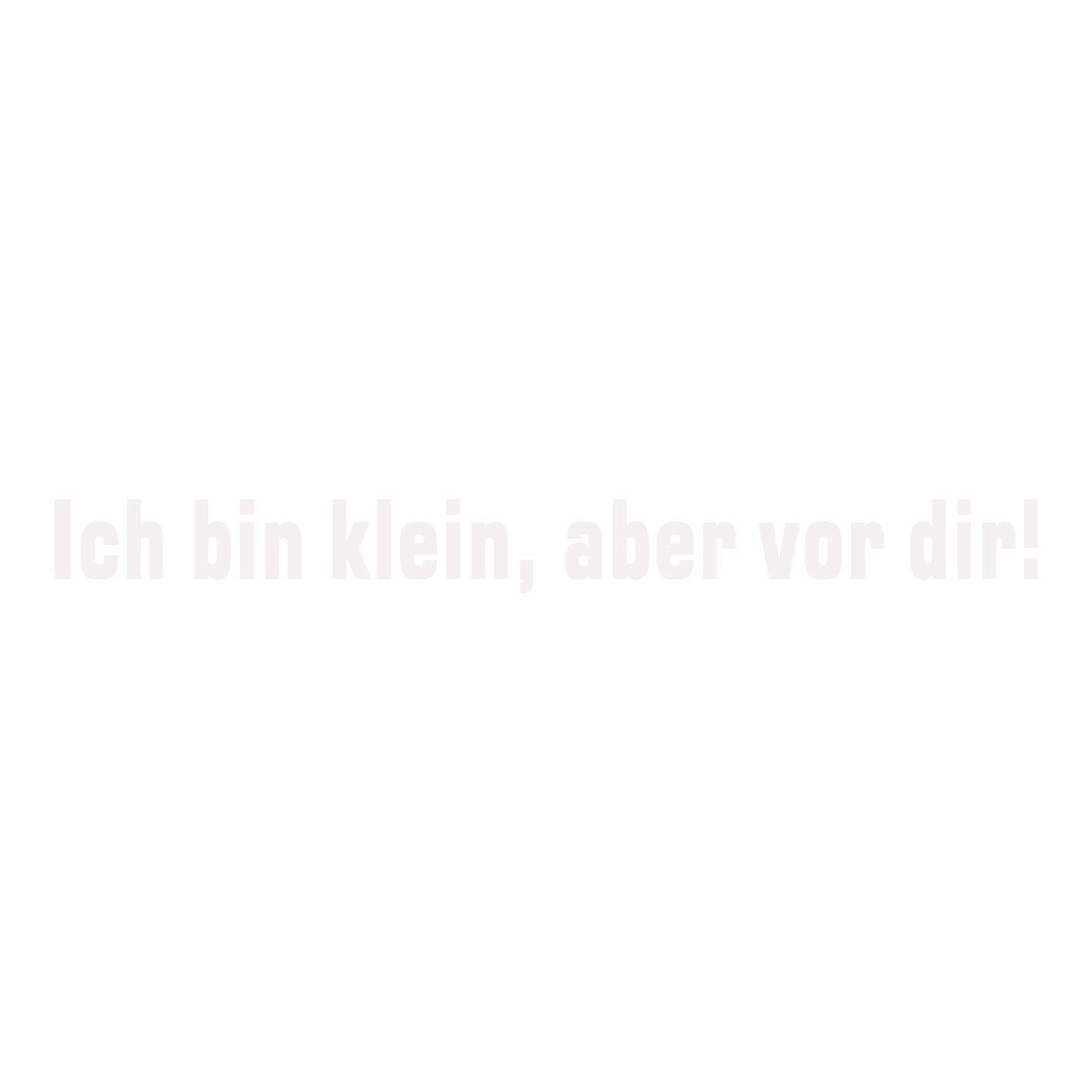kleb-Drauf | Ich Bin klein, Aber vor dir! | Weiß - glänzend | Autoaufkleber Autosticker Decal Aufkleber | Auto Car Motorrad Fahrrad Roller Bike | Deko Tuning Stickerbomb Styling Wrapping von kleb-drauf.de