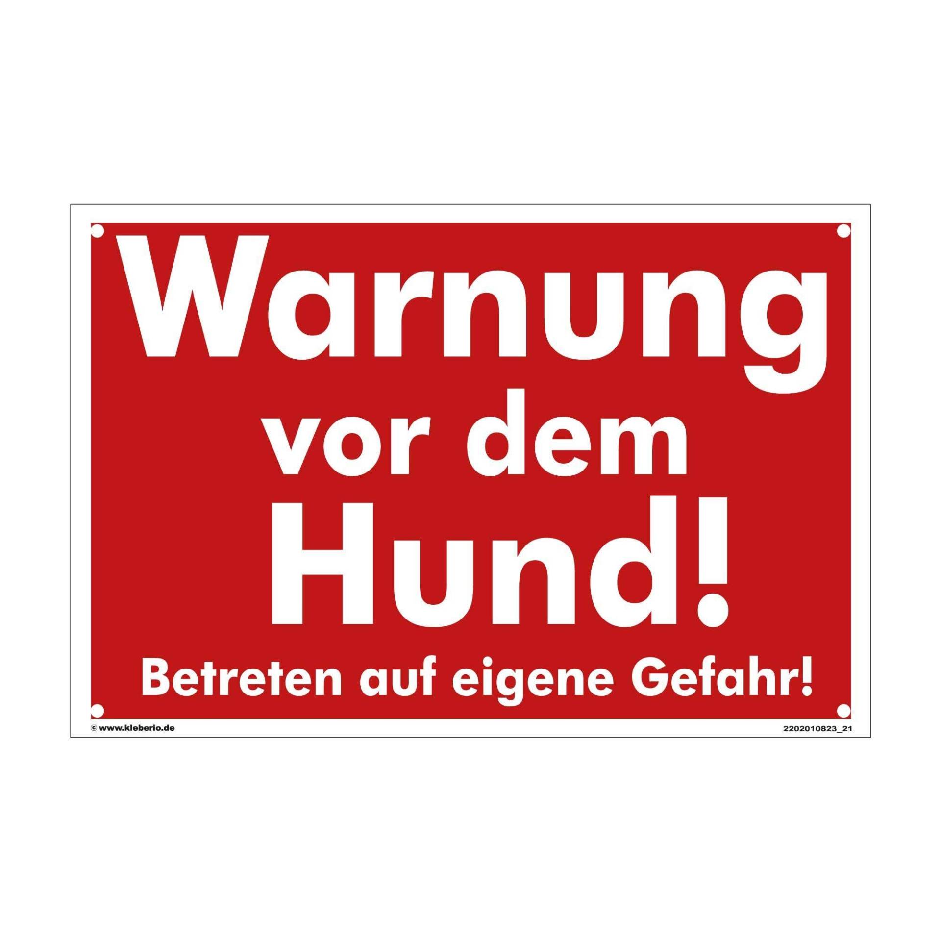 kleberio® Schild Hund - Warnung vor dem Hunde! Betreten auf eigene Gefahr! - 30 x 20 cm mit Bohrlöchern Hundeschilder Vorsicht bissiger Hund Warnschild Garten Hier wache ich Hund von kleberio