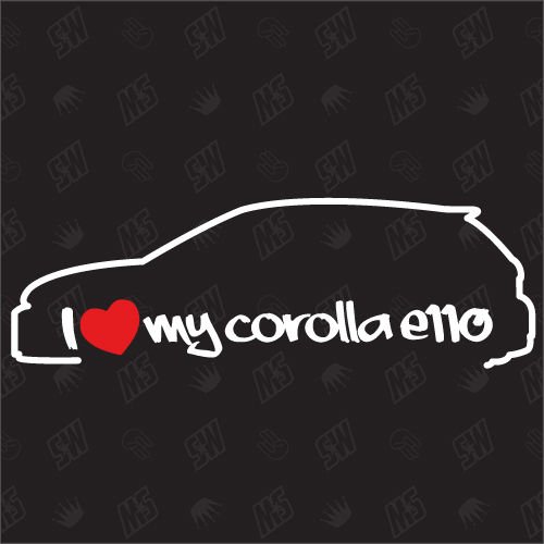 speedwerk-motorwear I Love My Corolla E110 Compact - Sticker für Toyota - Bj. 1997-2002 von speedwerk-motorwear