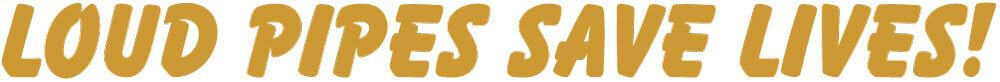 Aufkleber Loud Pipes Save Lives! Sticker Gold ca. 18x2 cm Aufkleber Loud Pipes Save Lives! Sticker Gold ca. 18x2 cm von sticker-dealer