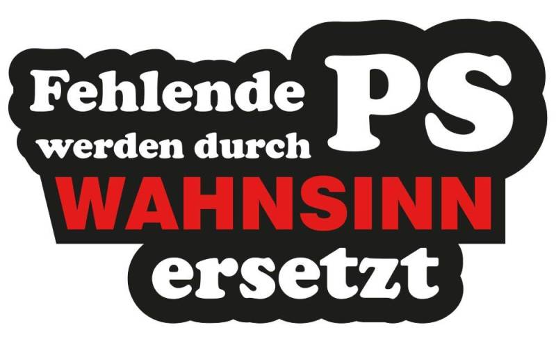 Auto Aufkleber Fehlende PS Werden durch Wahnsinn ersetzt JDM Tuning Motorrad LKW Stickerbomb ca. 11x6 cm von sticker-dealer